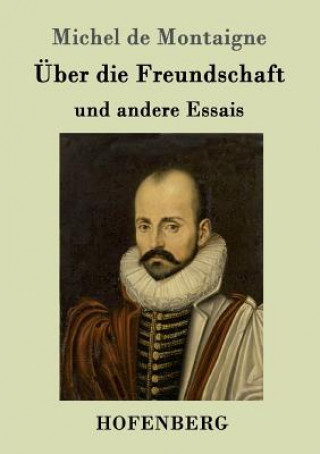 Kniha UEber die Freundschaft Michel De Montaigne