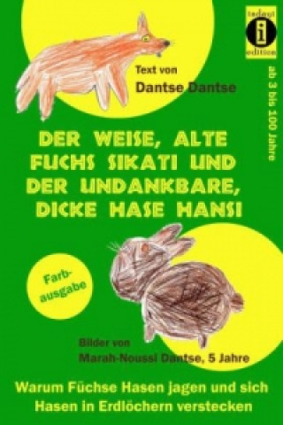 Kniha Der weise, alte Fuchs Sikati und der undankbare, dicke Hase Hansi Dantse Dantse