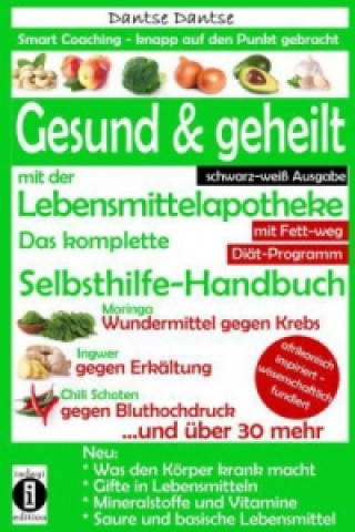 Книга Gesund & geheilt mit der Lebensmittelapotheke: Fit, vital und jung ohne Medikamente Dantse Dantse