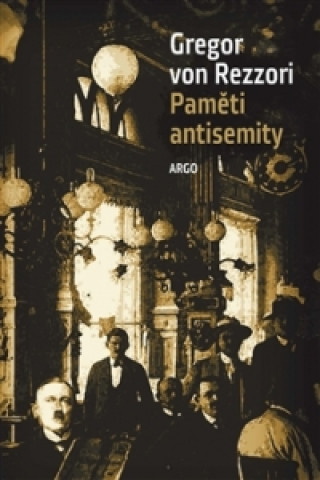 Kniha Paměti antisemity Gregor von Rezzori