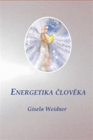 Kniha Energetika člověka Gisela Weidner