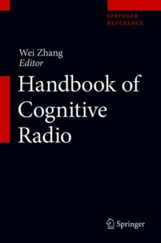 Kniha Handbook of Cognitive Radio Wei Zhang