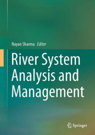 Knjiga River System Analysis and Management Nayan Sharma