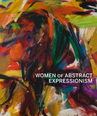 Kniha Women of Abstract Expressionism Joan Marter
