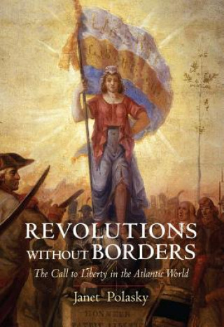 Könyv Revolutions without Borders Janet Polasky