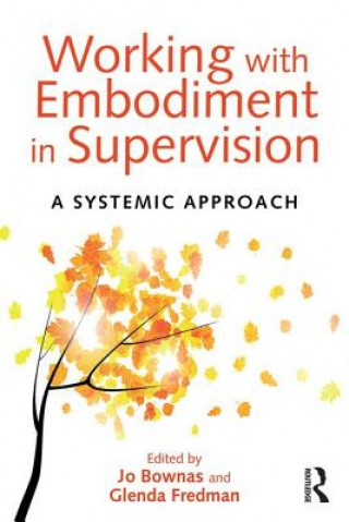 Kniha Working with Embodiment in Supervision Jo Bownas
