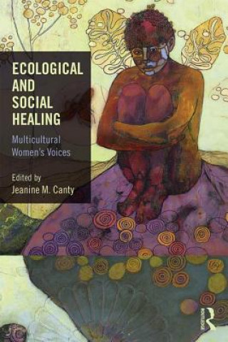 Könyv Ecological and Social Healing Jeanine M Canty