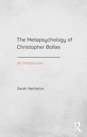 Książka Metapsychology of Christopher Bollas Sarah Nettleton