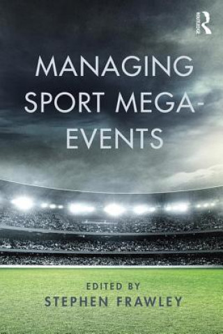 Book Managing Sport Mega-Events Stephen Frawley