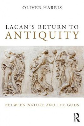 Книга Lacan's Return to Antiquity Oliver Harris