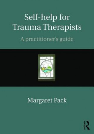 Carte Self-help for Trauma Therapists Margaret Pack