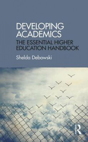 Knjiga Developing Academics Shelda Debowski