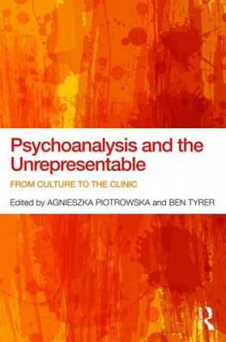 Книга Psychoanalysis and the Unrepresentable Agnieszka Piotrowska