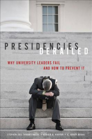 Livre Presidencies Derailed Stephen Joel Trachtenberg