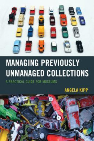 Knjiga Managing Previously Unmanaged Collections Angela Kipp