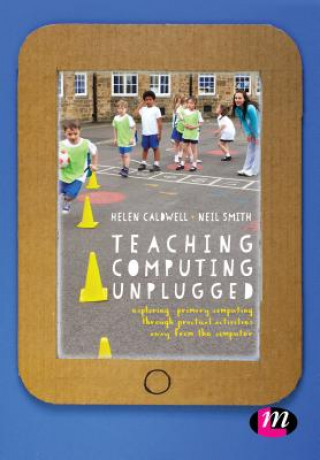 Книга Teaching Computing Unplugged in Primary Schools Helen Caldwell