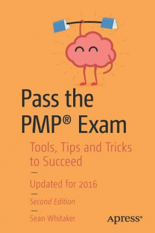 Könyv Pass the PMP (R) Exam Sean Whitaker