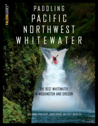 Carte Paddling Pacific Northwest Whitewater Nick Hinds