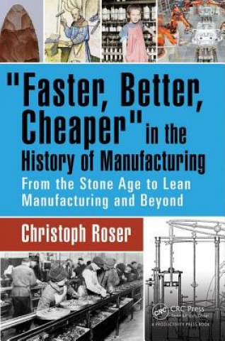 Carte Faster, Better, Cheaper in the History of Manufacturing Christoph Roser