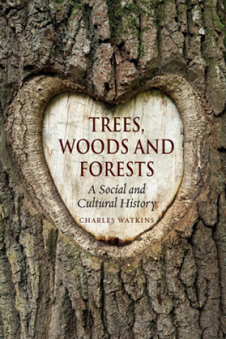 Kniha Trees, Woods and Forests Charles Watkins