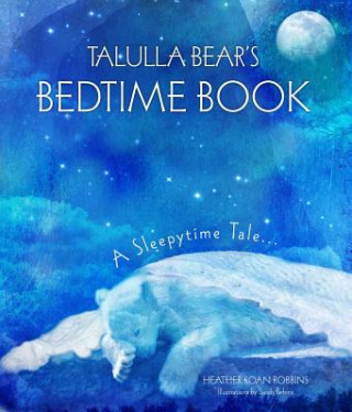 Kniha Talulla Bear's Bedtime Book Heather Roan Robbins
