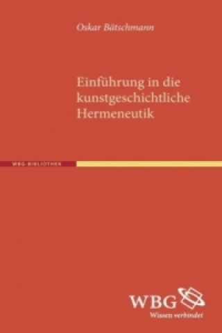Kniha Einführung in die kunstgeschichtliche Hermeneutik Oskar Bätschmann