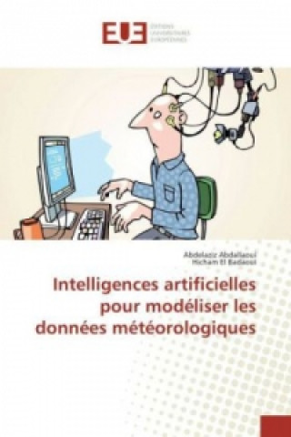 Buch Intelligences artificielles pour modéliser les données météorologiques Abdelaziz Abdallaoui