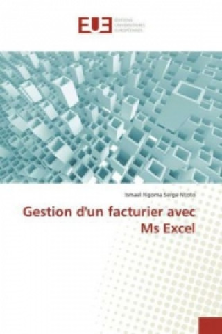 Könyv Gestion d'un facturier avec Ms Excel Ismael Ngoma Serge Ntoto