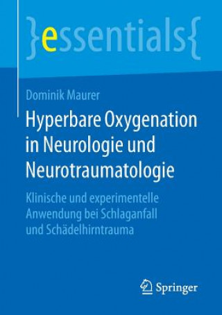 Kniha Hyperbare Oxygenation in Neurologie Und Neurotraumatologie Dominik Maurer