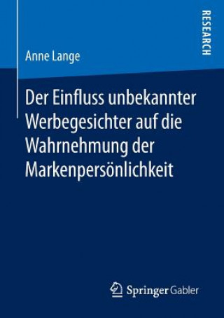 Kniha Der Einfluss unbekannter Werbegesichter auf die Wahrnehmung der Markenpersoenlichkeit Anne Lange