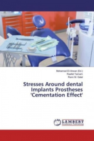 Kniha Stresses Around dental Implants Prostheses 'Cementation Effect' Raafat Tamam