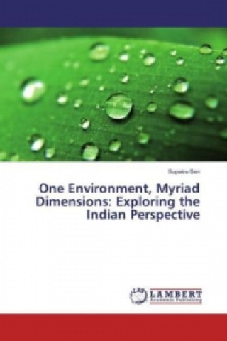 Βιβλίο One Environment, Myriad Dimensions: Exploring the Indian Perspective Supatra Sen