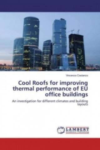 Book Cool Roofs for improving thermal performance of EU office buildings Vincenzo Costanzo