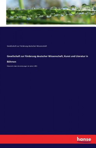 Książka Gesellschaft zur Foerderung deutscher Wissenschaft, Kunst und Literatur in Boehmen Ges Zur Forderung Deutscher Wiss