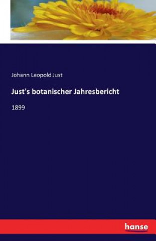 Kniha Just's botanischer Jahresbericht Johann Leopold Just