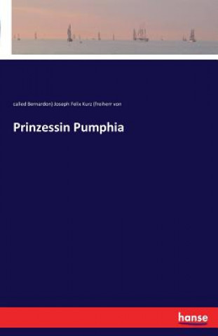 Книга Prinzessin Pumphia Joseph Felix Kurz (Frh V C Bernardon)