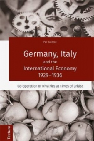 Carte Germany, Italy and the International Economy 1929-1936 Per Tiedtke