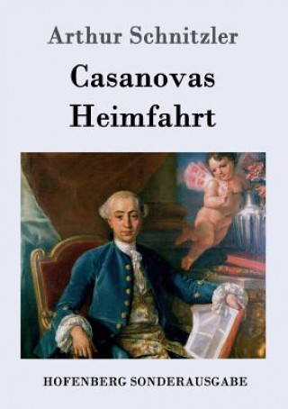 Kniha Casanovas Heimfahrt Arthur Schnitzler