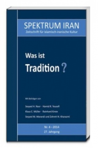 Kniha Was ist Tradition? Kulturabteilung der Botschaft der Islamischen Republik Iran in Berlin