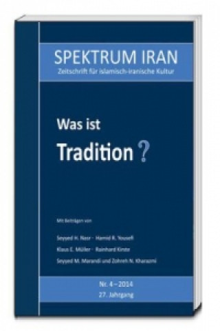 Könyv Was ist Tradition? Kulturabteilung der Botschaft der Islamischen Republik Iran in Berlin