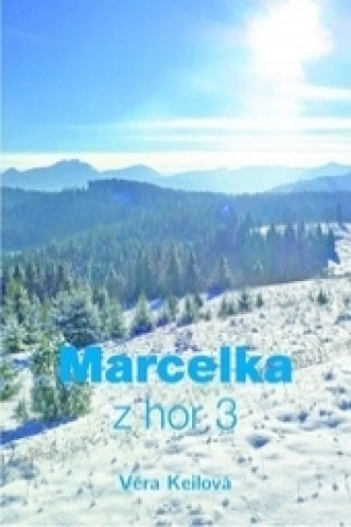 Kniha Marcelka z hor 3 Věra Keilová