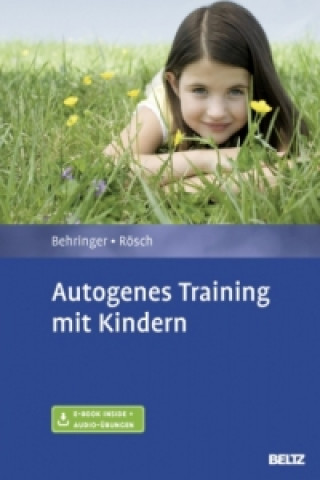 Kniha Autogenes Training mit Kindern, m. 1 Buch, m. 1 E-Book Karl Heinrich Behringer
