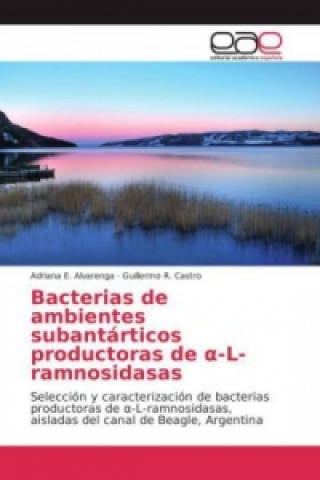 Kniha Bacterias de ambientes subantárticos productoras de _-L-ramnosidasas Adriana E. Alvarenga