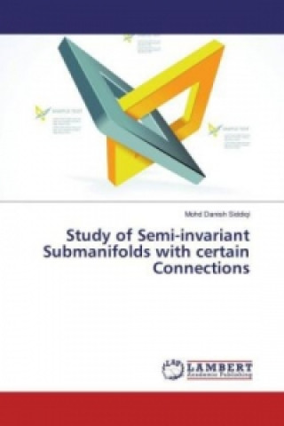 Βιβλίο Study of Semi-invariant Submanifolds with certain Connections Mohd Danish Siddiqi