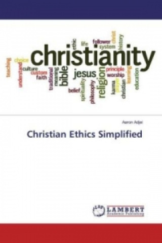 Könyv Christian Ethics Simplified Aaron Adjei