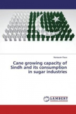 Knjiga Cane growing capacity of Sindh and its consumption in sugar industries Murtazain Raza