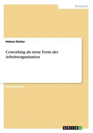 Carte Coworking als neue Form der Arbeitsorganisation Helena Distler