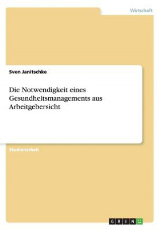 Książka Notwendigkeit eines Gesundheitsmanagements aus Arbeitgebersicht Sven Janitschke