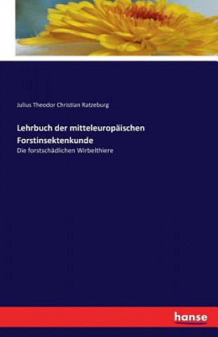 Book Lehrbuch der mitteleuropaischen Forstinsektenkunde Julius Theodor Christian Ratzeburg