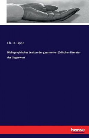 Książka Bibliographisches Lexicon der gesammten judischen Literatur der Gegenwart Ch D Lippe